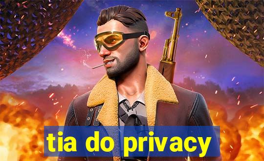 tia do privacy